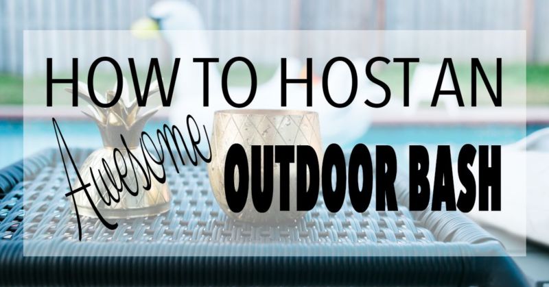 Hosting an awesome outdoor bash
