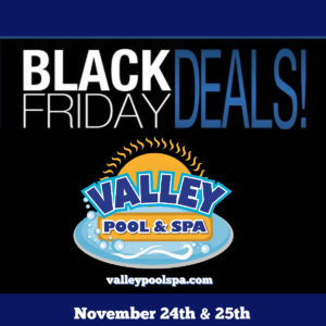 Black Friday deals at Valley Pool & Spa